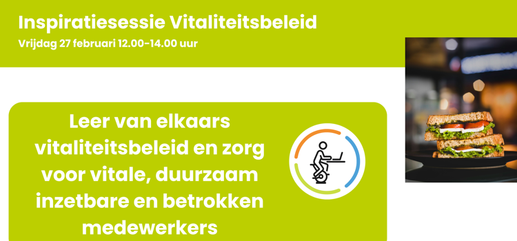 Inspiratiesessie: Hoe houd je medewerkers vitaal en betrokken?